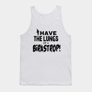 I have the lungs of a Birastrop! Tank Top
